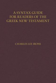 Hardcover A Syntax Guide for Readers of the Greek New Testament Book