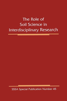 Misc. The Role of Soil Science in Interdisciplinary Research Book