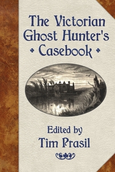 Paperback The Victorian Ghost Hunter's Casebook Book