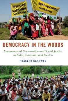 Paperback Democracy in the Woods: Environmental Conservation and Social Justice in India, Tanzania, and Mexico Book