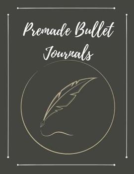 Paperback Premade Bullet Journals: The Complete Book of Lettering and Design a Step-By-Step Manual (Hand Lettering Practice Sheets) Materials and Instruc Book