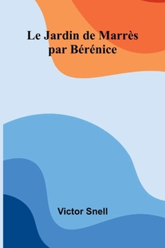 Paperback Le Jardin de Marrès; par Bérénice [French] Book