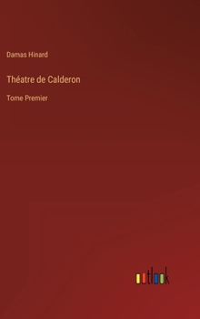 Hardcover Théatre de Calderon: Tome Premier [French] Book