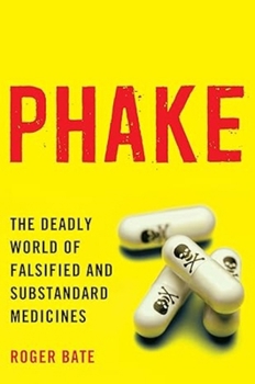 Paperback Phake: The Deadly World of Falsiefied and Substandard Medicines Book