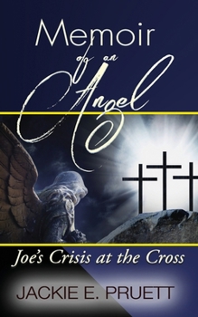 Memoir of an Angel: Joe's Crisis at the Cross