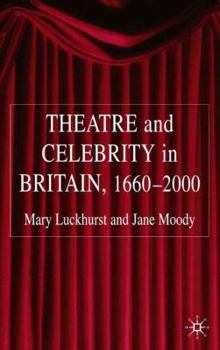 Hardcover Theatre and Celebrity in Britain 1660-2000 Book