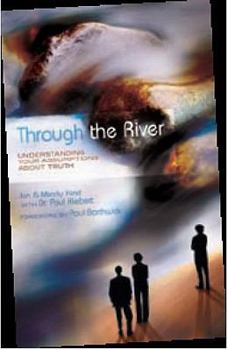 Paperback Through the River: Understanding Your Assumptions about Truth Book