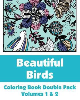 Paperback Beautiful Birds Coloring Book Double Pack (Volumes 1 & 2) Book