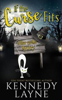 If the Curse Fits - Book #1 of the A Hex on Me Mystery