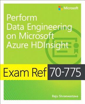 Paperback Exam Ref 70-775 Perform Data Engineering on Microsoft Azure Hdinsight Book