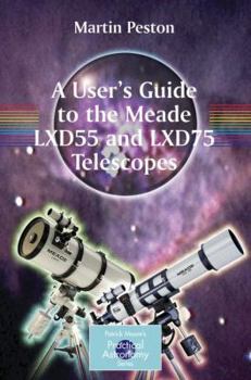 Paperback A User's Guide to the Meade Lxd55 and Lxd75 Telescopes Book