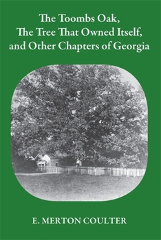 Paperback Toombs Oak, the Tree That Owned Itself, and Other Chapters of Georgia History Book