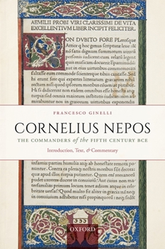 Hardcover Cornelius Nepos, the Commanders of the Fifth Century Bce: Introduction, Text, and Commentary Book