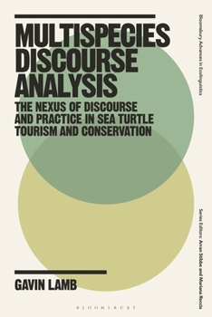 Paperback Multispecies Discourse Analysis: The Nexus of Discourse and Practice in Sea Turtle Tourism and Conservation Book