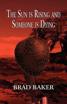 Paperback The Sun Is Rising and Someone Is Dying Book