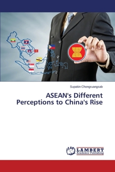 Paperback ASEAN's Different Perceptions to China's Rise Book