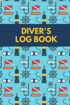 Paperback Diver's Log Book: Scuba Diving Logbook for Beginners and Experienced Divers - Diver Log Book and Notebook Journal for Training, Certific Book