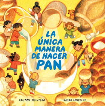 Hardcover La Única Manera de Hacer Pan / The Only Way to Make Bread [Spanish] Book