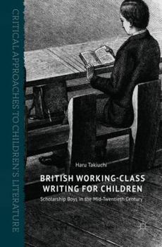 British Working-Class Writing for Children: Scholarship Boys in the Mid-Twentieth Century