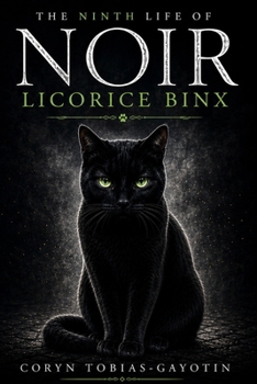 The Ninth Life of Noir Licorice Binx