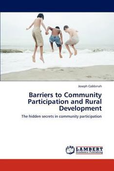 Barriers to Community Participation and Rural Development: The hidden secrets in community participation