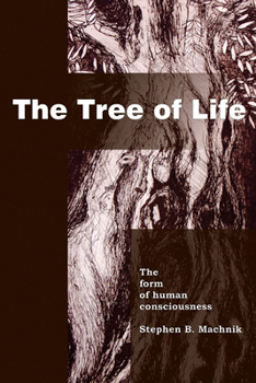 Paperback The Tree of Life: The Form of Human Consciousness Book