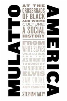 Hardcover Mulatto America: At the Crossroads of Black and White Culture: A Social History Book