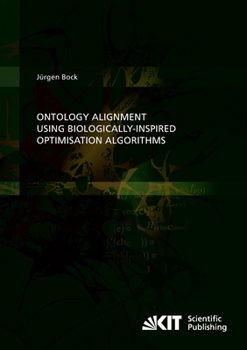 Paperback Ontology Alignment using Biologically-inspired Optimisation Algorithms Book