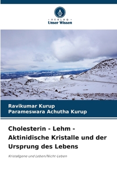 Paperback Cholesterin - Lehm - Aktinidische Kristalle und der Ursprung des Lebens [German] Book