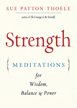 Paperback Strength: Meditations for Wisdom, Balance & Power (Affirmations, Mindfulness, for Fans of the Woman's Book of Confidence) Book