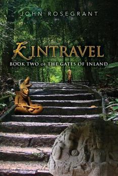 Paperback Kintravel: Book Two of The Gates Of Inland Book