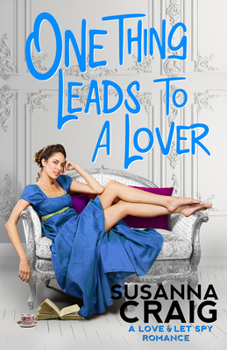 One Thing Leads to a Lover : A Love & Let Spy Romance - Book #2 of the Love and Let Spy