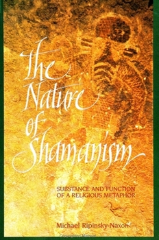 Paperback The Nature of Shamanism: Substance and Function of a Religious Metaphor Book