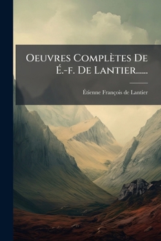 Paperback Oeuvres Complètes De É.-f. De Lantier...... [French] Book