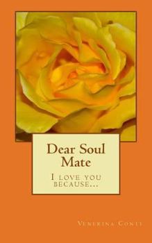 Paperback Dear Soul Mate: I Love you because ... Book