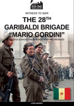 Paperback The 28th Italian Garibaldi Brigade "Mario Gordini" Book