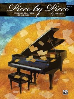 Paperback Piece by Piece, Bk 2: 7 Intermediate Color Pieces for Solo Piano Book