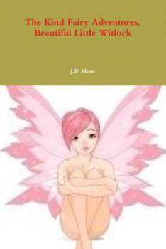 Paperback The Kind Fairy Adventures, Beautiful Little Witlock Book