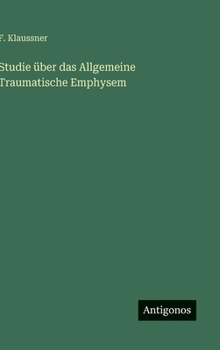 Hardcover Studie über das Allgemeine Traumatische Emphysem [German] Book