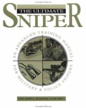 Paperback Ultimate Sniper: An Advanced Training Manual for Military and Police Snipers Book
