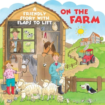 Board book On the Farm: A Friendly Story with Flaps to Lift Book
