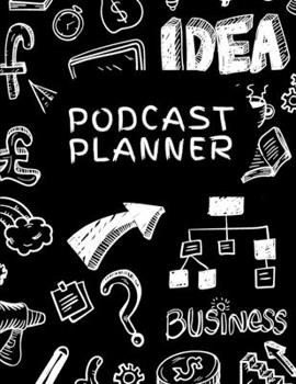 Podcast Planner: Notebook for Business and Money Podcast Channel Producers and Hosts | Black