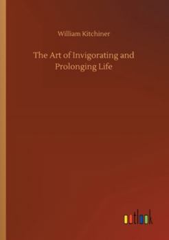 Paperback The Art of Invigorating and Prolonging Life Book
