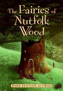 The Fairies of Nutfolk Wood - Book #1 of the Nutfolk Wood