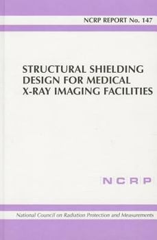 Hardcover Structural Shielding Design for Medical X-Ray Imaging Facilities Book