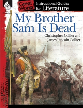 Paperback My Brother Sam Is Dead: An Instructional Guide for Literature Book