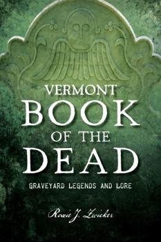 Paperback Vermont Book of the Dead: Graveyard Legends and Lore Book