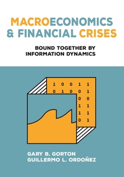Electronics Macroeconomics and Financial Crises: Bound Together by Information Dynamics Book