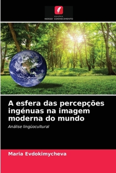 Paperback A esfera das percepções ingénuas na imagem moderna do mundo [Portuguese] Book