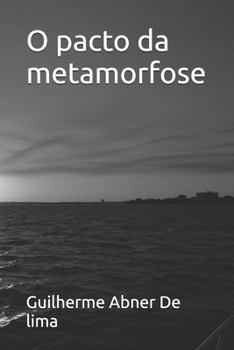 O pacto da metamorfose (Portuguese Edition)